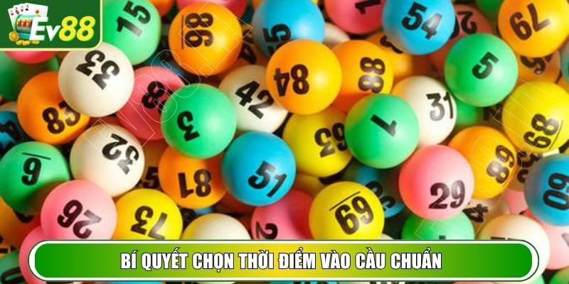 Bí quyết chọn thời điểm vào cầu chuẩn