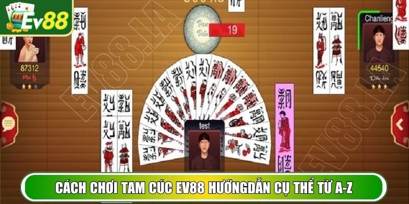 Cách chơi tam cúc EV88 hướng dẫn cụ thể từ A-Z