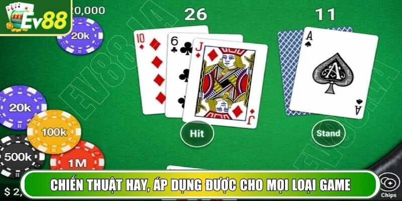 Chiến thuật hay, áp dụng được cho mọi loại game