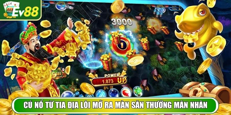 Cú nổ từ tia địa lôi mở ra màn săn thưởng mãn nhãn