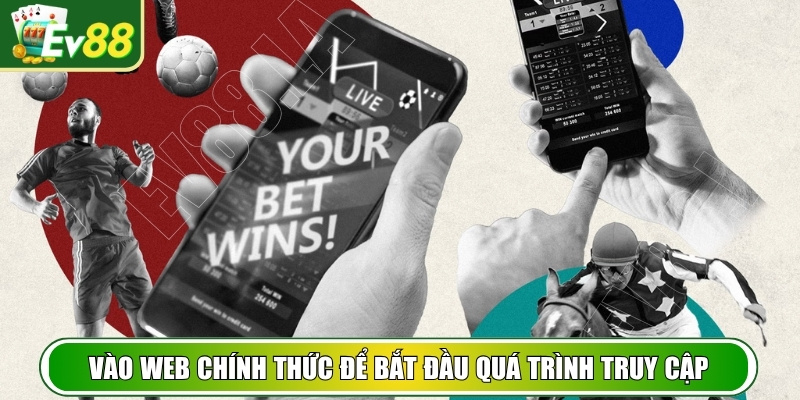 Vào web chính thức để bắt đầu quá trình truy cập tài khoản