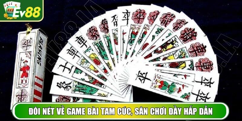 Đôi nét về game bài tam cúc, sân chơi đầy hấp dẫn