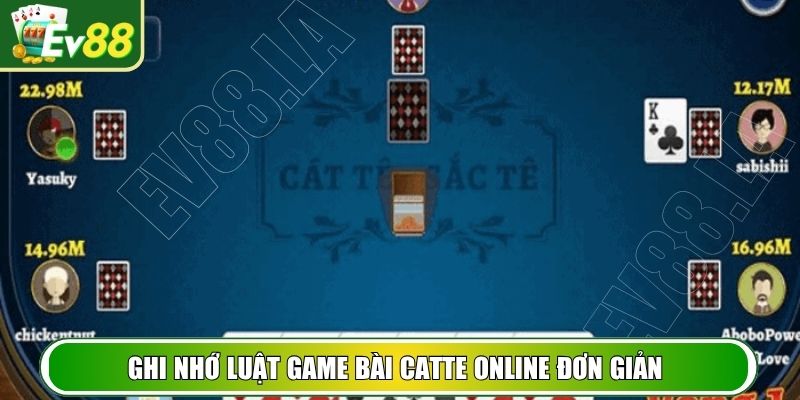 Ghi nhớ luật game bài Catte online đơn giản