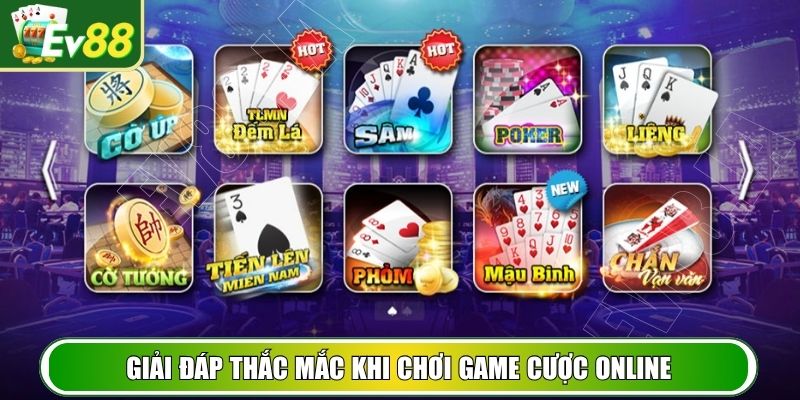 Giải đáp thắc mắc khi chơi game cược online