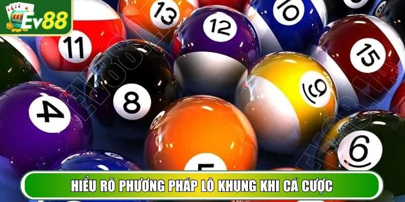 Hiểu rõ phương pháp lô khung khi cá cược