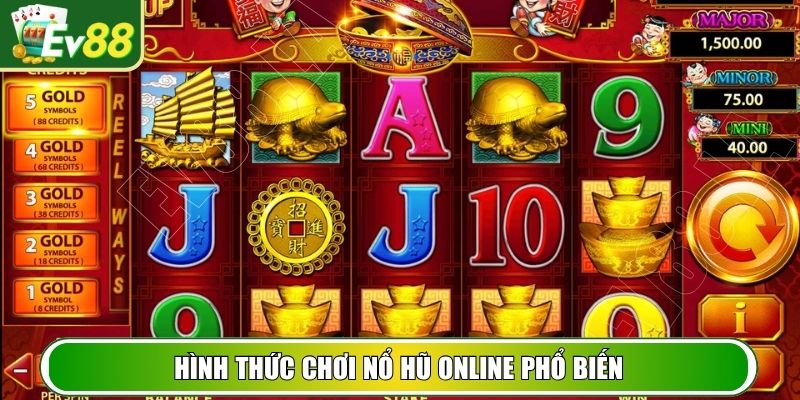 Hình thức chơi nổ hũ online phổ biến