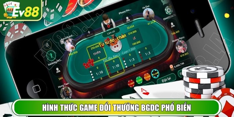 Hình thức game đổi thưởng BGDC phổ biến