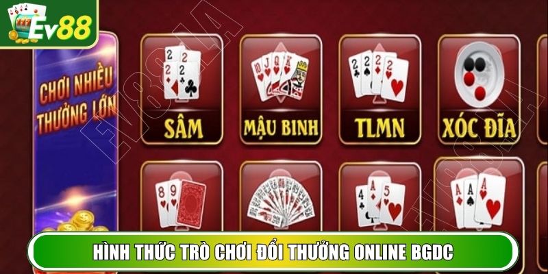 Hình thức trò chơi đổi thưởng online BGDC