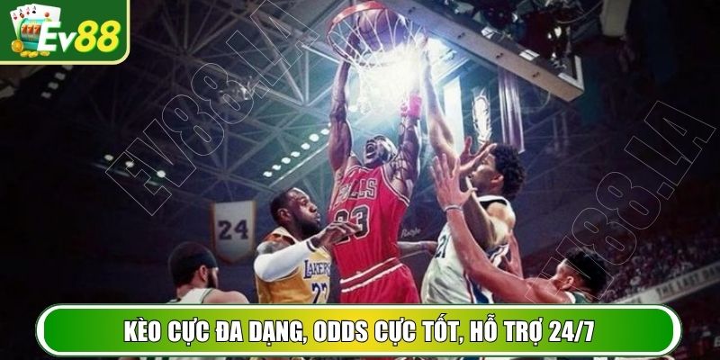 Kèo cực đa dạng, odds cực tốt, hỗ trợ 24/7