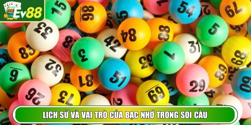 Lịch sử và vai trò của bạc nhớ trong soi cầu