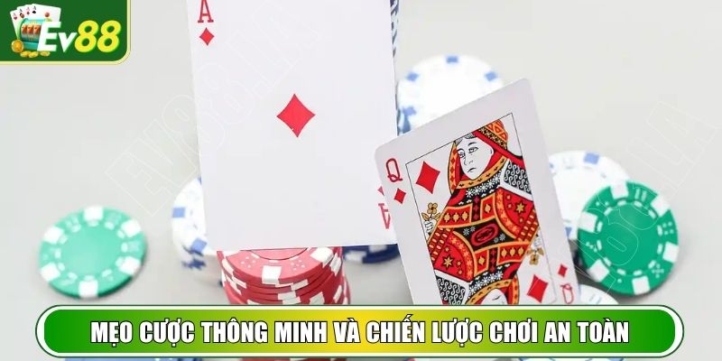 Mẹo cược thông minh và chiến lược chơi an toàn