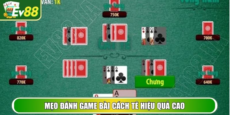 Mẹo đánh game bài cách tê hiệu quả cao