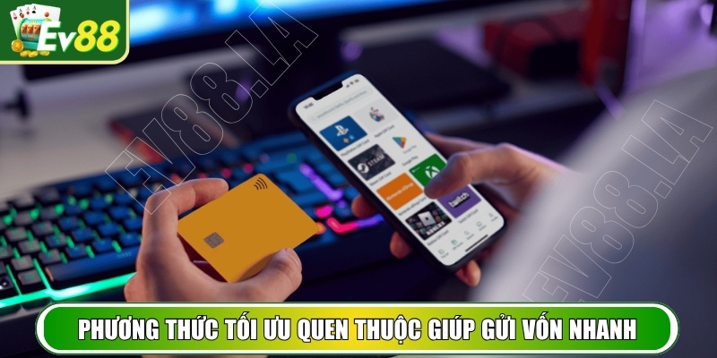 Phương thức tối ưu quen thuộc giúp gửi vốn nhanh chóng