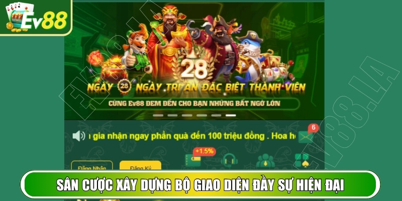 Sân cược xây dựng bộ giao diện đầy sự hiện đại