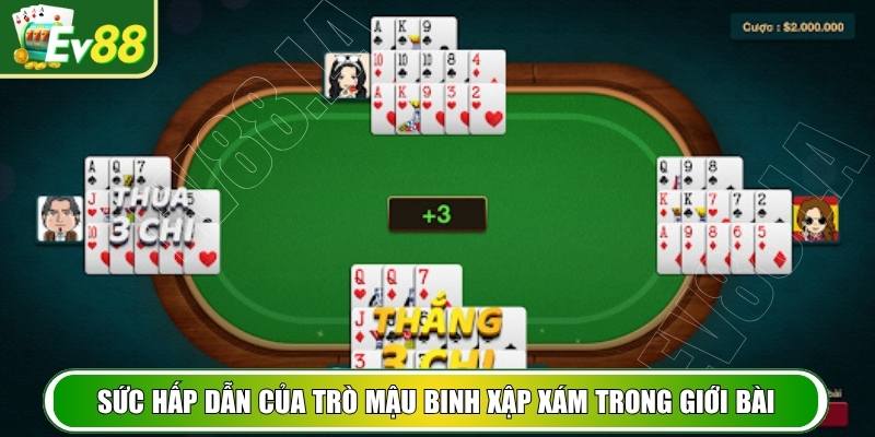 Sức hấp dẫn của trò mậu binh xập xám trong giới bài