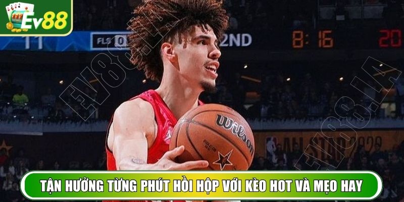 Tận hưởng từng phút hồi hộp với kèo hot và mẹo hay
