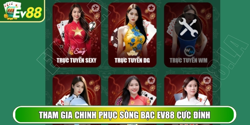 Tham gia chinh phục sòng bạc EV88 cực đỉnh