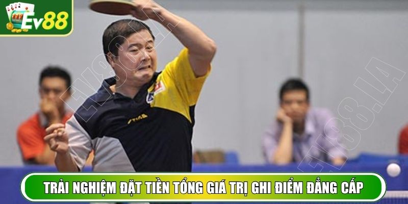 Trải nghiệm đặt tiền tổng giá trị ghi điểm đẳng cấp