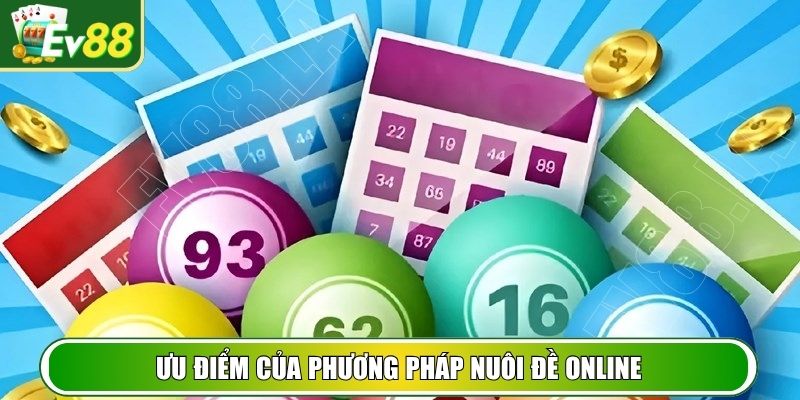 Ưu điểm của phương pháp nuôi đề online