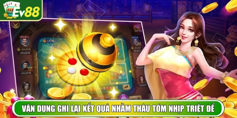 Vận dụng ghi lại kết quả nhằm thâu tóm nhịp triệt để